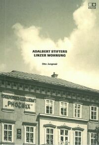 Adalbert Stifters Linzer Wohnung