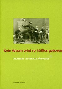 Kein Wesen wird so hülflos geboren als der Mensch