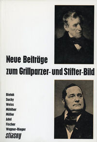 Neue Beiträge zum Grillparzer- und Stifter-Bild