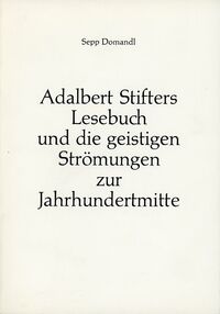 Adalbert Stifters Lesebuch und die geistigen Strömungen zur Jahrhundertmitte