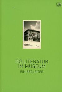 OÖ. Literatur im Museum