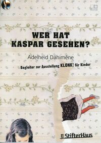 Wer hat Kaspar gesehen?