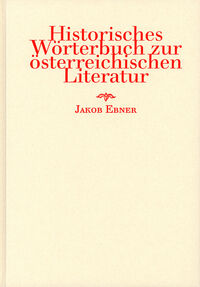 Historisches Wörterbuch zur österreichischen Literatur